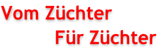 Vom Züchter           Für Züchter